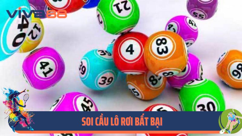 Soi cầu lô rơi bất bại