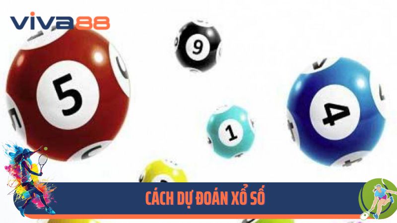 Cách Dự Đoán Xổ Số Chuẩn Từ Các Chuyên Gia Viva88