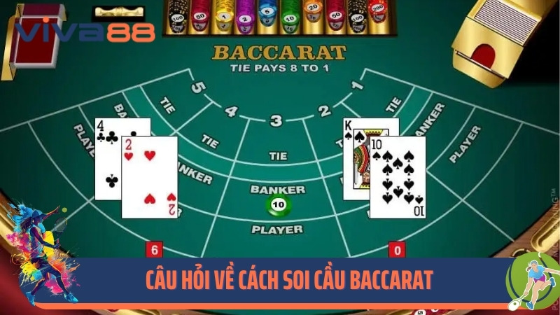 Câu hỏi về cách soi cầu baccarat
