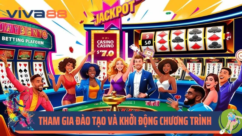 Tham gia các khóa đào tạo và khởi động chương trình hoạt động
