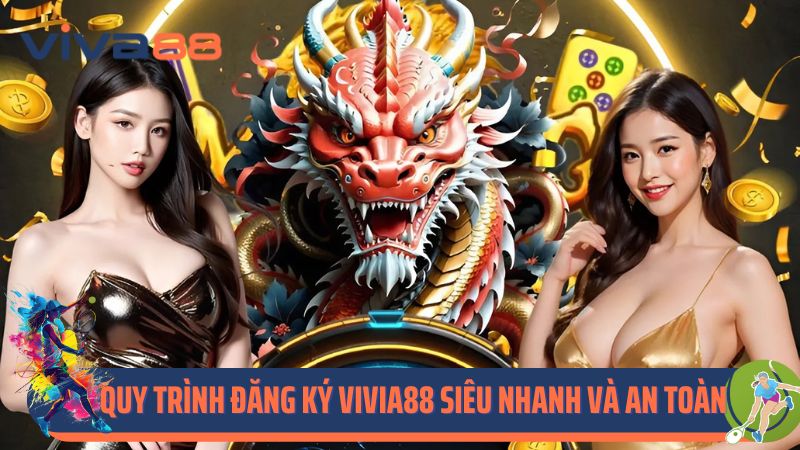 Quy trình đăng ký Vivia88 siêu nhanh và an toàn