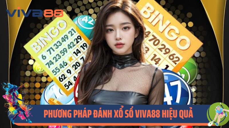 Phương pháp đánh xổ số Viva88 hiệu quả